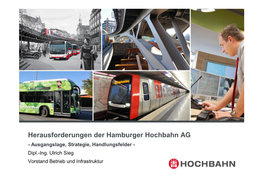 Herausforderungen Der Hamburger Hochbahn AG - Ausgangslage, Strategie, Handlungsfelder - Dipl.-Ing