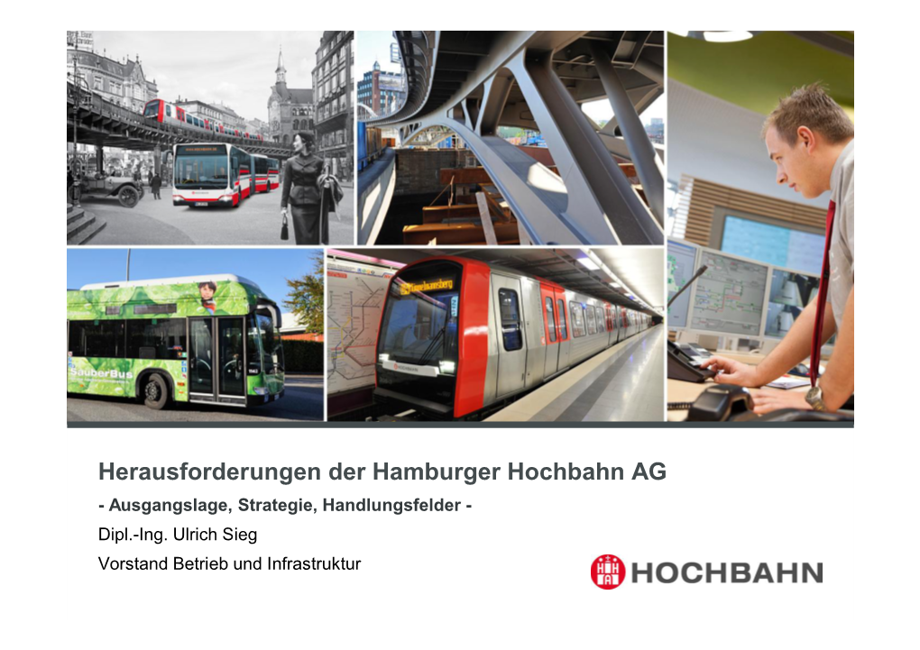 Herausforderungen Der Hamburger Hochbahn AG - Ausgangslage, Strategie, Handlungsfelder - Dipl.-Ing