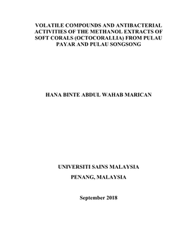 September 2018 VOLATILE COMPOUNDS and ANTIBACTERIAL ACTIVITIES of the METHANOL EXTRACTS of SOFT CORALS (OCTOCORALLIA) from PULAU PAYAR and PULAU SONGSONG