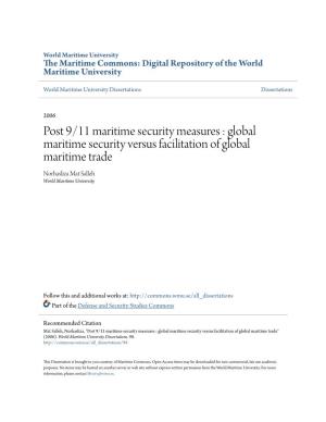 Post 9/11 Maritime Security Measures : Global Maritime Security Versus Facilitation of Global Maritime Trade Norhasliza Mat Salleh World Maritime University