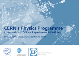 CERN's Physics Programme Introduction to CERN's Experiments