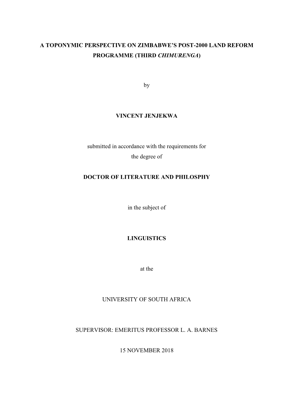 A TOPONYMIC PERSPECTIVE on ZIMBABWE's POST-2000 LAND REFORM PROGRAMME (THIRD CHIMURENGA) by VINCENT JENJEKWA Submitted in Acco