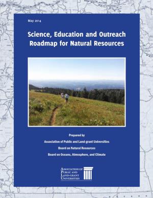 Science, Education and Outreach Roadmap for Natural Resources