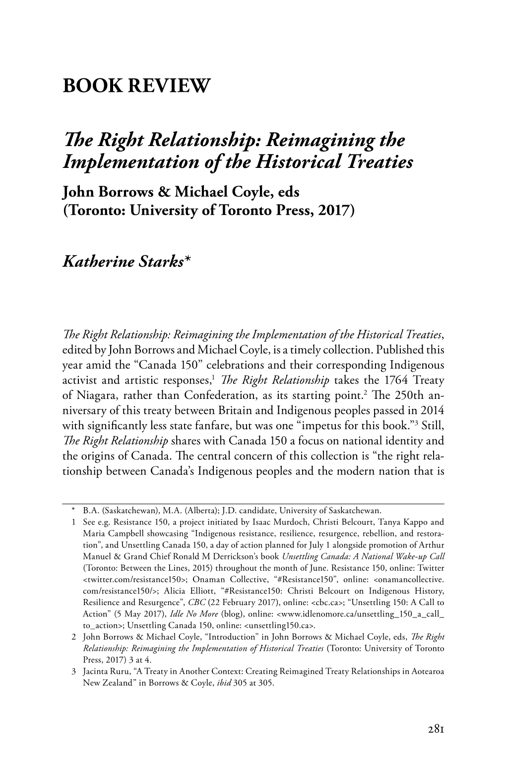 Reimagining the Implementation of the Historical Treaties John Borrows & Michael Coyle, Eds (Toronto: University of Toronto Press, 2017)