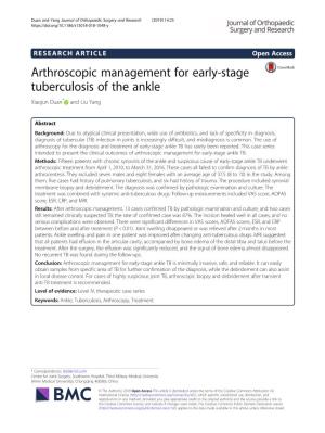 Arthroscopic Management for Early-Stage Tuberculosis of the Ankle Xiaojun Duan* and Liu Yang