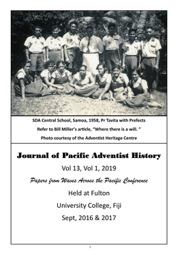 Journal of Pacific Adventist History Vol 13, Vol 1, 2019 Papers from Waves Across the Pacific Conference Held at Fulton University College, Fiji Sept, 2016 & 2017