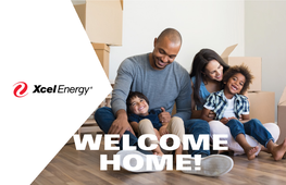 WELCOME HOME! WHO WE ARE We Power Millions of Homes, Businesses and Communities with Energy Across Parts of Eight Western and Midwestern States