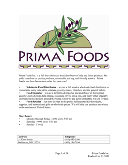 Prima Foods Inc. Is a Full Line Wholesale Food Distributor of Only the Finest Products. We Pride Ourselves on Quality Products