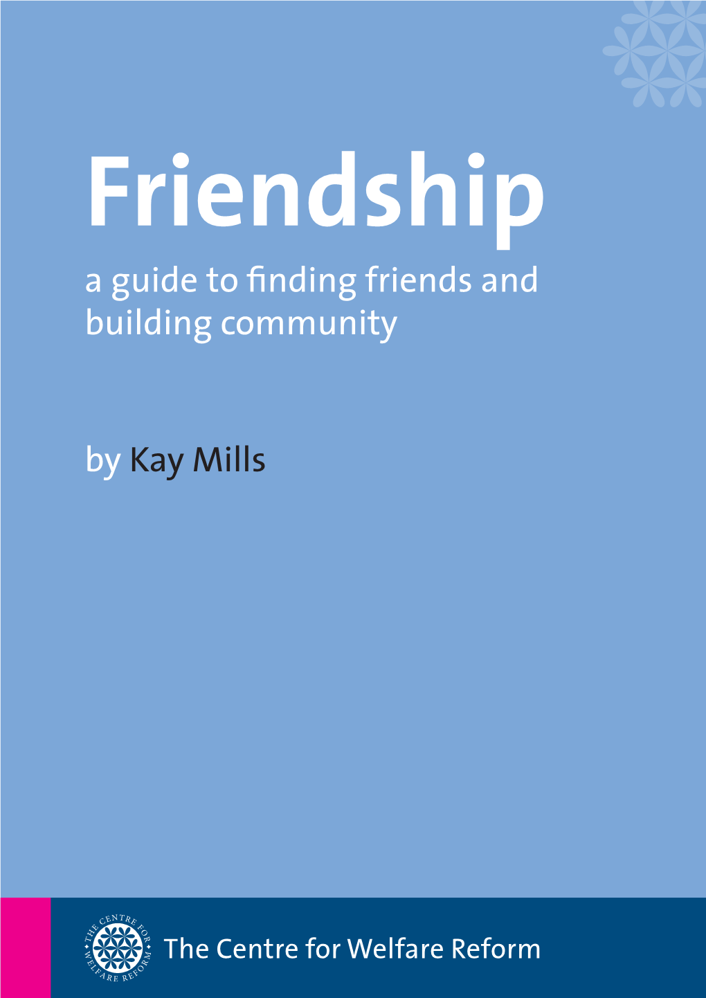 A Guide to Finding Friends and Building Community by Kay Mills