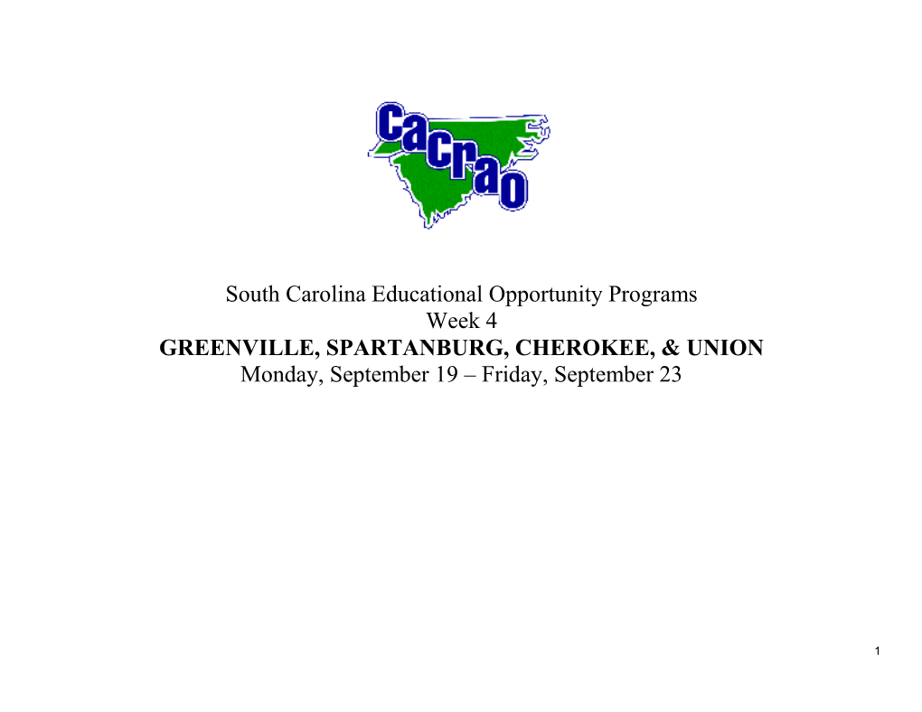 South Carolina Educational Opportunity Programs Week 4 GREENVILLE, SPARTANBURG, CHEROKEE, & UNION Monday, September 19