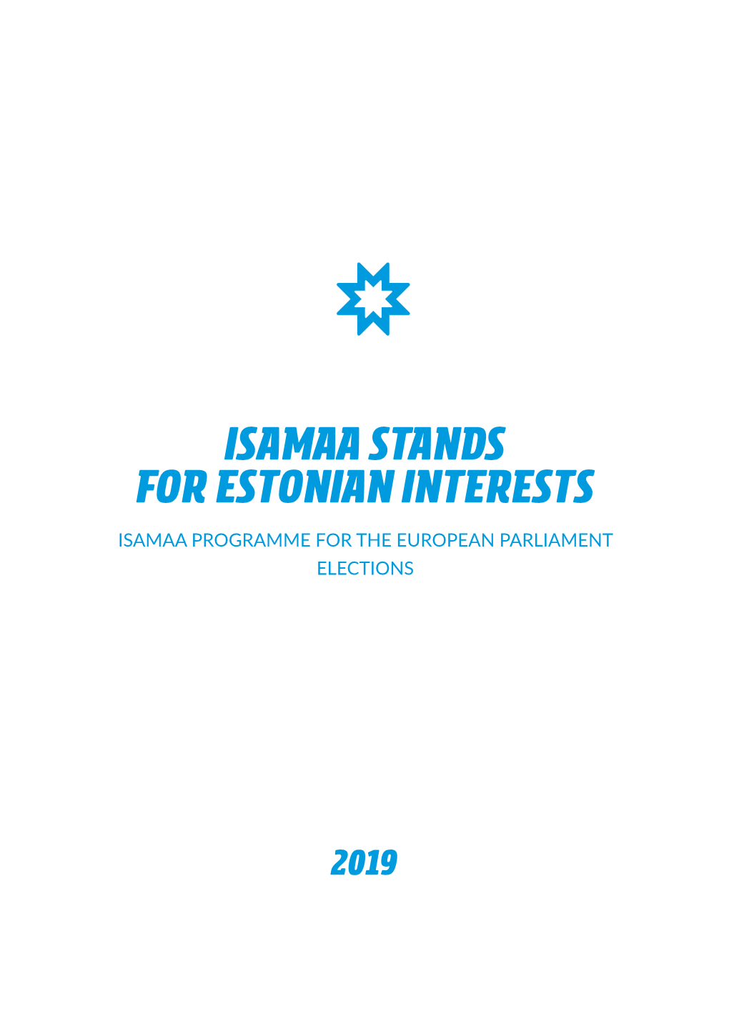 Isamaa Stands for Estonian Interests Isamaa Programme for the European Parliament Elections