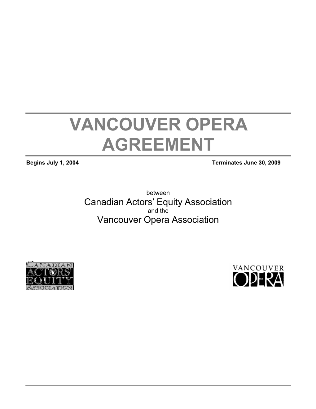 VANCOUVER OPERA AGREEMENT Begins July 1, 2004 Terminates June 30, 2009