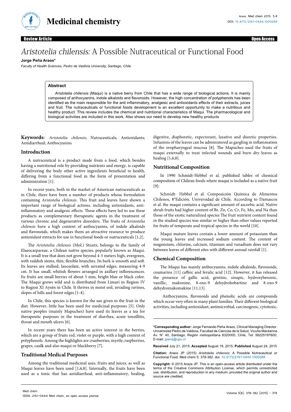 Aristotelia Chilensis: a Possible Nutraceutical Or Functional Food Jorge Peña Araos* Faculty of Health Sciences, Pedro De Valdivia University, Santiago, Chile