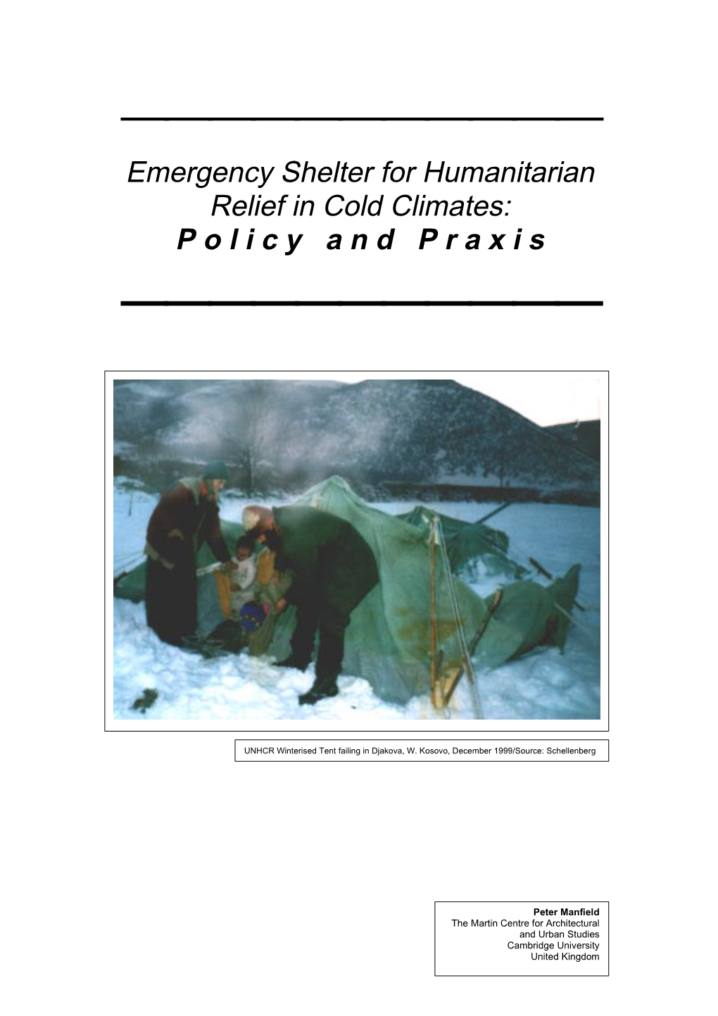 Emergency Shelter for Humanitarian Relief in Cold Climates: P O L I C Y a N D P R a X I S