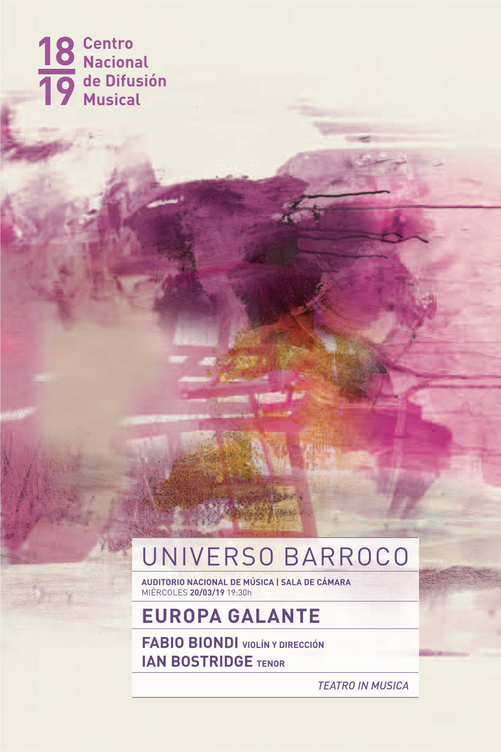 UNIVERSO BARROCO Auditorio Nacional De Música | Sala De Cámara MIÉRCOLES 20/03/19 19:30H Europa Galante