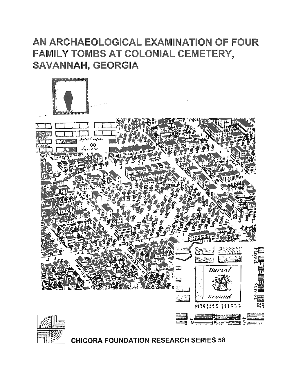 An Archaeological Examination of Four Family Tombs at Colonial Cemetery, Savannah, Georgia