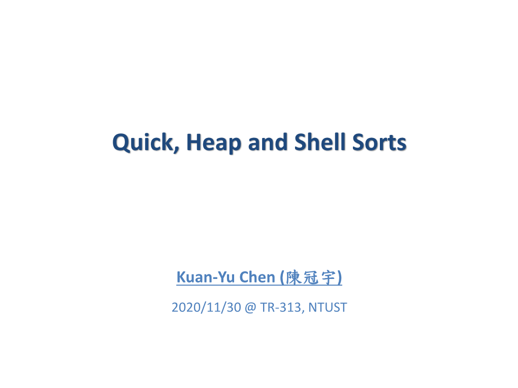 Quick, Heap and Shell Sorts