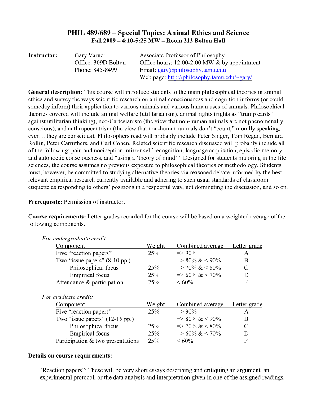 Animal Ethics and Science Fall 2009 – 4:10-5:25 MW – Room 213 Bolton Hall