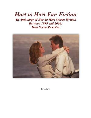 Hart to Hart Fan Fiction an Anthology of Hart to Hart Stories Written Between 1999 and 2016: Hart Scene Rewrites