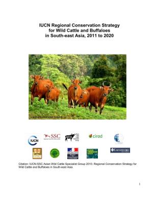 Regional Conservation Strategy for Wild Cattle and Buffaloes in South-East Asia, 2011 to 2020