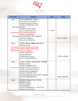 DAY / DATE SERVICES MEALS HOTEL DAY 1 Zurich – Schaffhausen