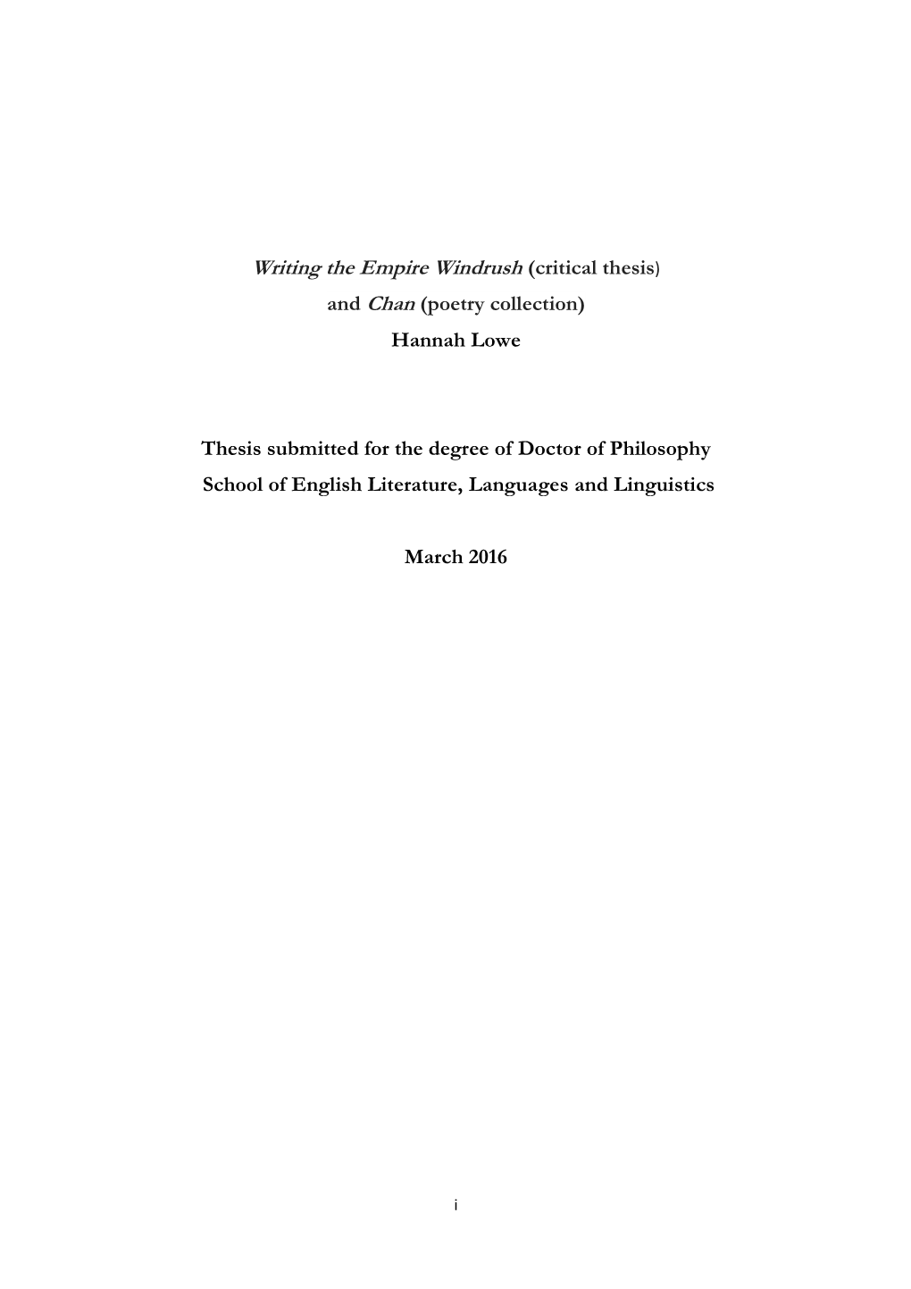 Writing the Empire Windrush (Critical Thesis) and Chan (Poetry Collection) Hannah Lowe