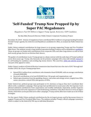 Trump Now Propped up by Super PAC Megadonors Megadonors Fuel $54 Million to Support Trump Agenda, Reelection, GOP Candidates