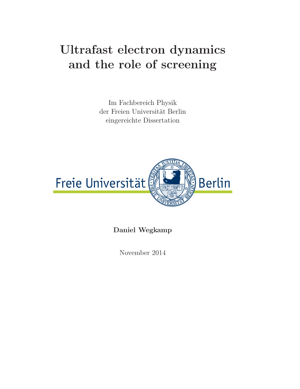 Ultrafast Electron Dynamics and the Role of Screening