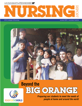 Big Orange Preparing Our Students to Meet the Needs of People at Home and Around the World READYFORTHEWORLD Contents FEATURES WINTER 2007 • Number 12