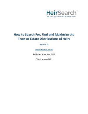 How to Search For, Find and Maximize the Trust Or Estate Distributions of Heirs