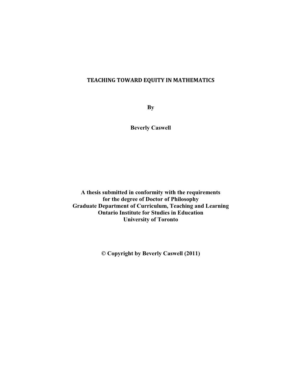 TEACHING TOWARD EQUITY in MATHEMATICS by Beverly Caswell a Thesis Submitted in Conformity with the Requirements for the Degree O