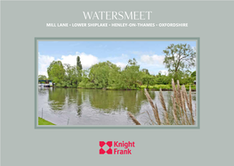 Watersmeet Mill Lane • Lower Shiplake • Henley-On-Thames • Oxfordshire Watersmeet Mill Lane • Lower Shiplake Henley-On-Thames • Oxfordshire