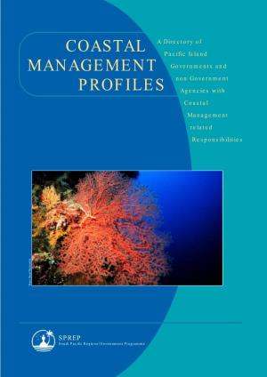 Coastal Management Profiles : a Directory of Pacific Island Governments and Non-Government Agencies with Coastal Management Related Responsibilities