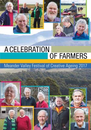 A CELEBRATION of FARMERS Meander Valley Festival of Creative Ageing 2017 Contents