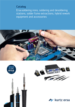 Catalog Ersa Soldering Irons, Soldering and Desoldering Stations, Solder Fume Extractions, Hybrid Rework Equipment and Accessori