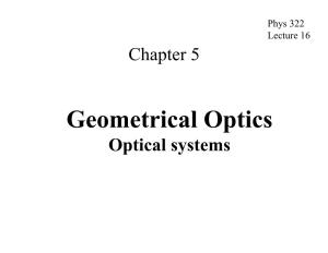 Geometrical Optics Optical Systems Eyes Two Main Types: 1