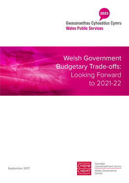 Welsh Government Budgetary Trade-Offs: Looking Forward to 2021-22