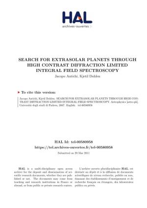 SEARCH for EXTRASOLAR PLANETS THROUGH HIGH CONTRAST DIFFRACTION LIMITED INTEGRAL FIELD SPECTROSCOPY Jacopo Antichi, Kjetil Dohlen