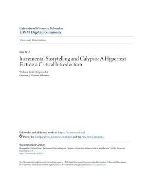Incremental Storytelling and Calypsis: a Hypertext Fiction a Critical Introduction William Trent Hergenrader University of Wisconsin-Milwaukee