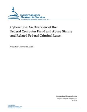 Cybercrime: an Overview of the Federal Computer Fraud and Abuse Statute and Related Federal Criminal Laws