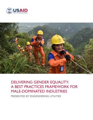Delivering Gender Equality: a Best Practices Framework for Male-Dominated Industries Presented by Engendering Utilities