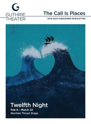 Twelfth Night Feb 8 – March 22 Wurtele Thrust Stage WELCOME