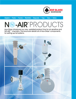 N -AIR™PRODUCTS Ace Glass Introduces Our New, Updated Product Line for Air Sensitive and NO-AIR™ Chemistry