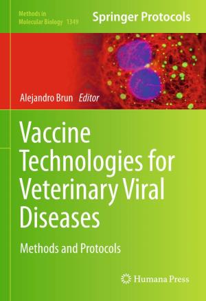 Alejandro Brun Editor Vaccine Technologies for Veterinary Viral Diseases Methods and Protocols M ETHODS in MOLECULAR BIOLOGY