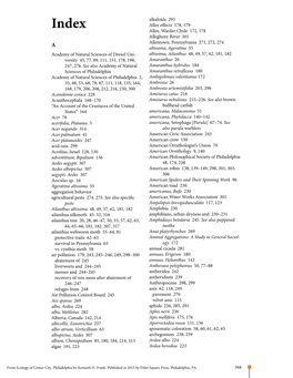 Academy of Natural Sciences of Drexel Uni- Altissima, Ailanthus 48, 49, 57, 62, 181, 182 Versity 45, 77, 89, 111, 151, 178, 198, Amaranthus 26 247, 276