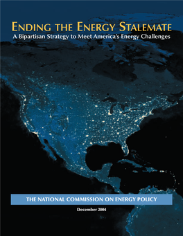 ENDING the ENERGY STALEMATE a Bipartisan Strategy to Meet America’S Energy Challenges