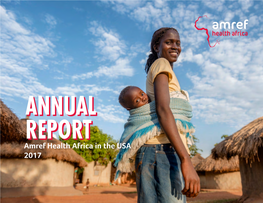 Amref Health Africa in the USA 2017 WE ARE an AFRICAN-LED ORGANIZATION TRANSFORMING AFRICAN HEALTH from WITHIN AFRICA