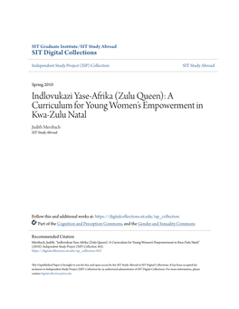 Indlovukazi Yase-Afrika (Zulu Queen): a Curriculum for Young Women’S Empowerment in Kwa-Zulu Natal Judith Merzbach SIT Study Abroad