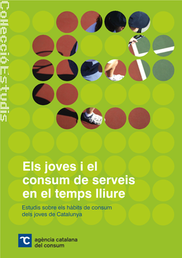 Els Joves I El Consum De Serveis En El Temps Lliure Estudis Sobre Els Hàbits De Consum Dels Joves De Catalunya