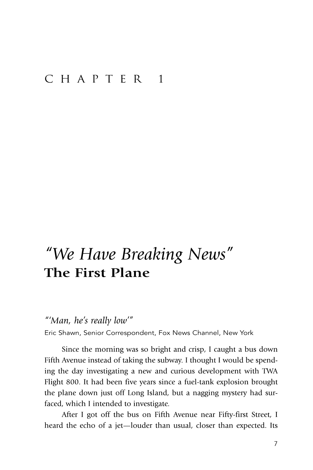 “We Have Breaking News” the First Plane